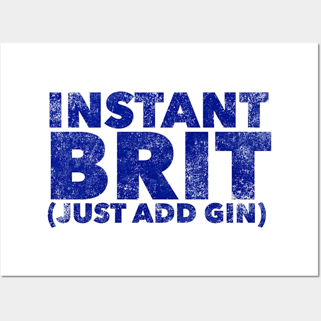 Instant Brit Just Add Gin Wall Art by MessageOnApparel